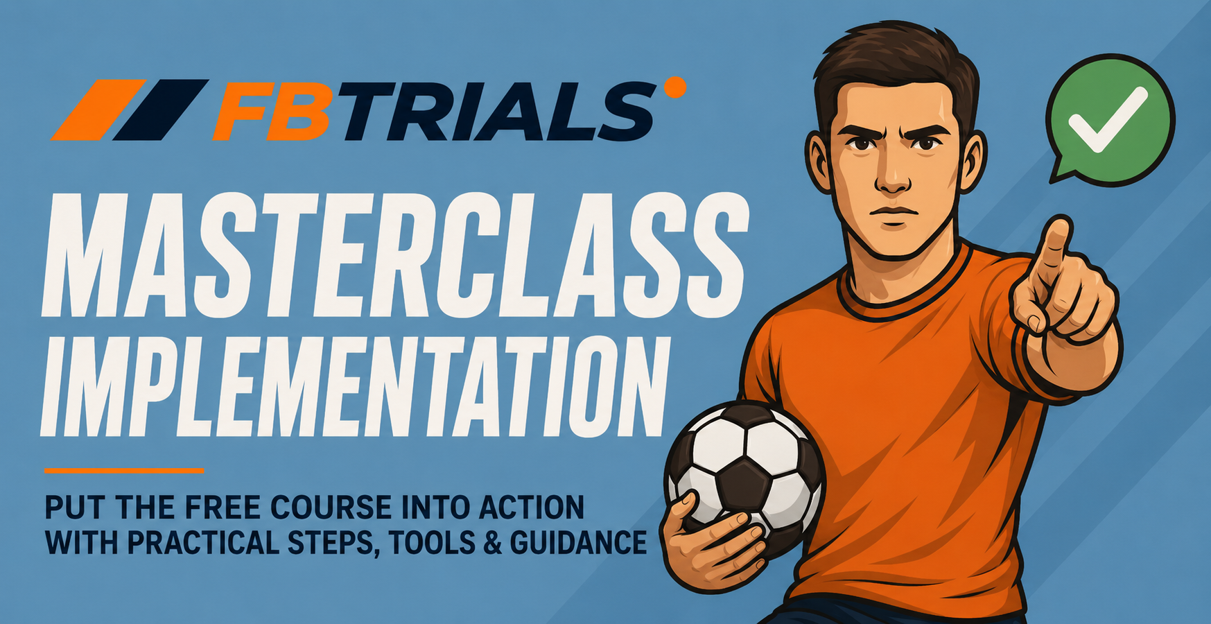 FBTrials Masterclass Implementation — put the free course into action with practical steps, tools and guidance
